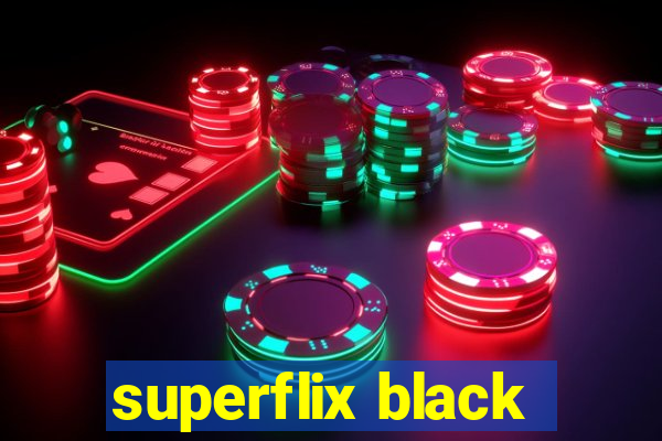 superflix black